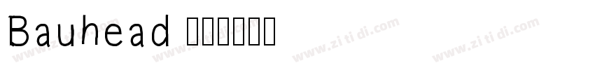 Bauhead 40字体转换